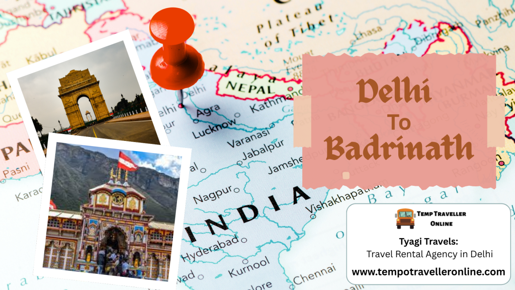 Delhi to Badrinath Road Trip – Distance, Time and Useful Travel Information