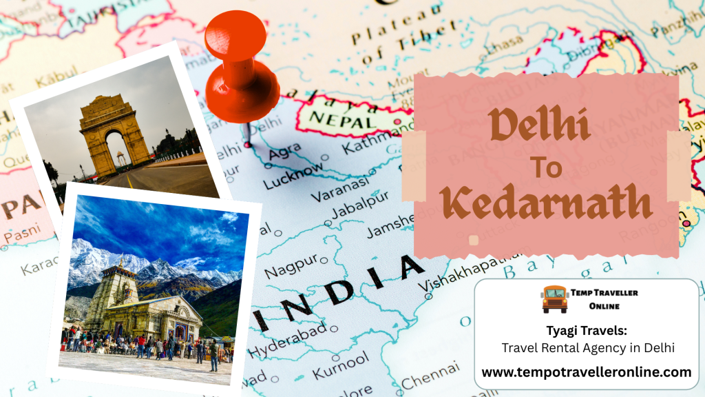 Delhi to Kedarnath Road Trip – Distance, Time and Useful Travel Information