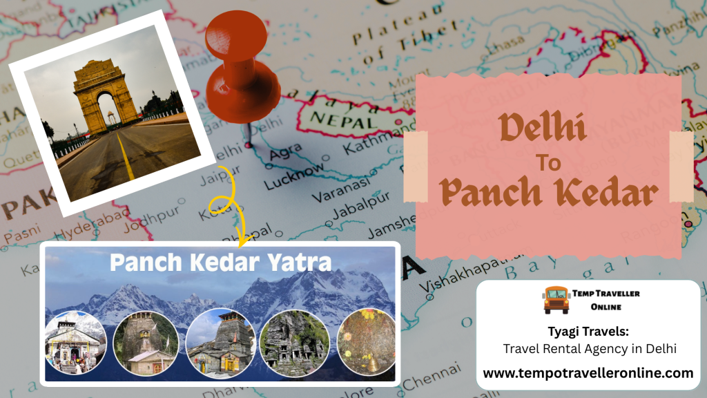 Delhi to Panch Kedar Road Trip – Distance, Time and Useful Travel Information