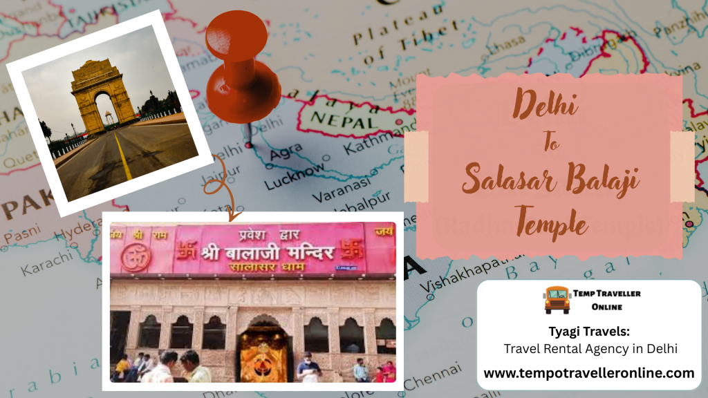 Delhi to Salasar Balaji Temple Travel Guide – Distance, Time and Useful Travel Information