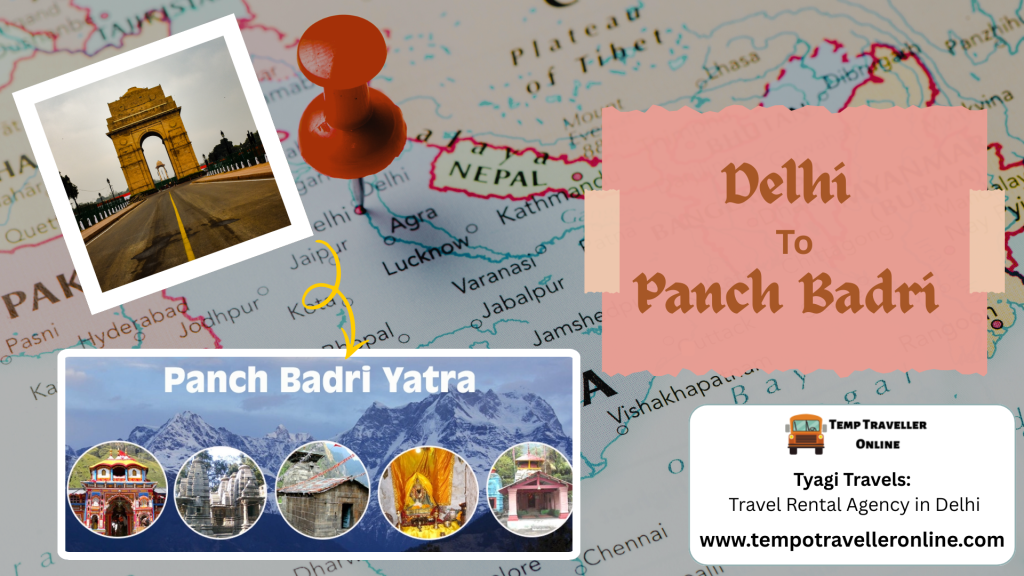 Delhi to Panch Badri Yatra Road Trip – Distance, Time and Useful Travel Information