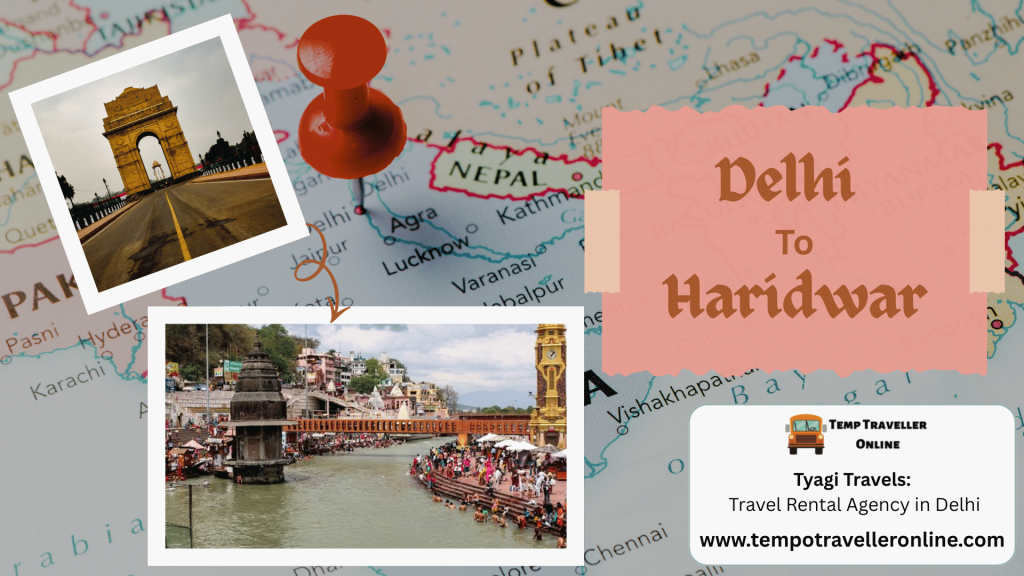 Delhi to Haridwar Trip Guide – Distance, Time and Useful Travel Information